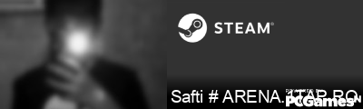 Safti # ARENA.1TAP.RO Steam Signature