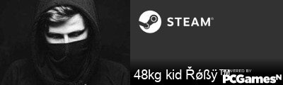 48kg kid Řǿßÿ™ Steam Signature