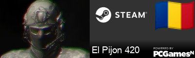 El Pijon 420 Steam Signature