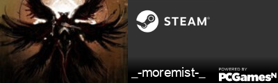 _-moremist-_ Steam Signature