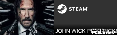 JOHN WICK PICK! PICK! Steam Signature
