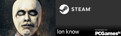 Ion know Steam Signature