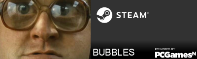 BUBBLES Steam Signature