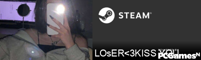LOsER<3KISS YOU Steam Signature