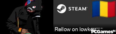 Rellow on lowkey Steam Signature