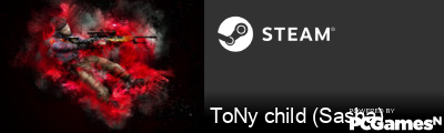 ToNy child (Sasha) Steam Signature