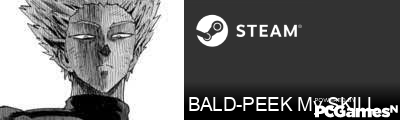 BALD-PEEK My SKILL Steam Signature