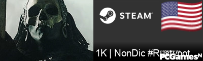 1K | NonDic #Rustypot Steam Signature
