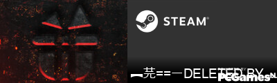 ︻芫==一DELETED BY KUBIK Steam Signature