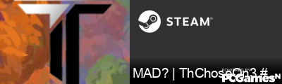 MAD? | ThChoseOn3 #HowlGG Steam Signature
