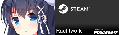 Raul two k Steam Signature
