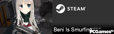 Beni Is Smurfing Steam Signature