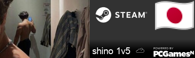 shino 1v5  ☁ Steam Signature