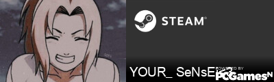 YOUR_ SeNsEi<3 Steam Signature
