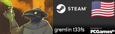 gremlin t33fs Steam Signature