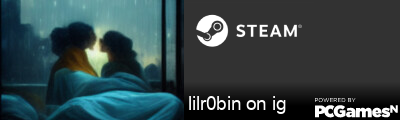 lilr0bin on ig Steam Signature