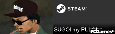 SUGOI my PULOI Steam Signature
