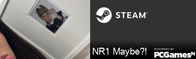 NR1 Maybe?! Steam Signature