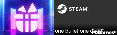 one bullet one dead Steam Signature