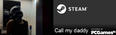 Call my daddy Steam Signature
