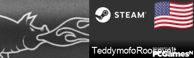 TeddymofoRoosevelt Steam Signature